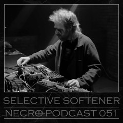 NECRO-PODCAST 051 - SELECTIVE SOFTENER (live)