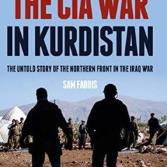 [GET] EPUB 📜 The CIA War in Kurdistan: The Untold Story of the Northern Front in the