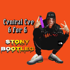 Central Cee - 6 For 6 (STONY Bootleg)