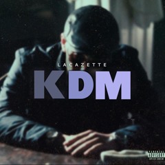 LACAZETTE - KDM