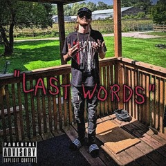 "Last Words"🤐