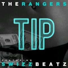 The Rangers ft. Swizz Beatz - Tip.