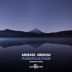 anubasu-anubasu - Purification (Euphorizer Remix)