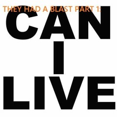 They Had A Blast Part 1: Can I Live (Produced By: TapDaddy Beats)