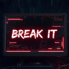 BREAK IT RMX