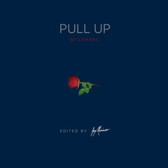 pull up - luh kel (slowed + reverb)