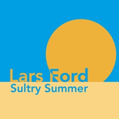 Lars Ford - Sultry Summer (Original Mix)