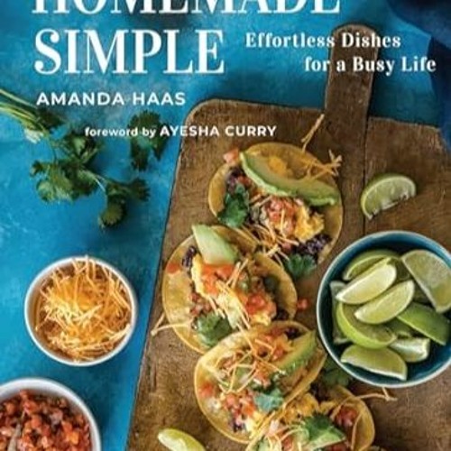 [download] pdf Homemade Simple: Effortless Dishes for a Busy Life