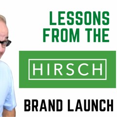 Lessons from the Hirsch Brand Launch