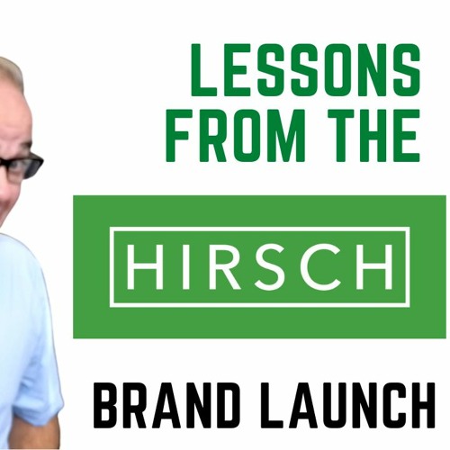 Lessons from the Hirsch Brand Launch