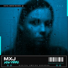 MXJ - You Feel | OUT NOW