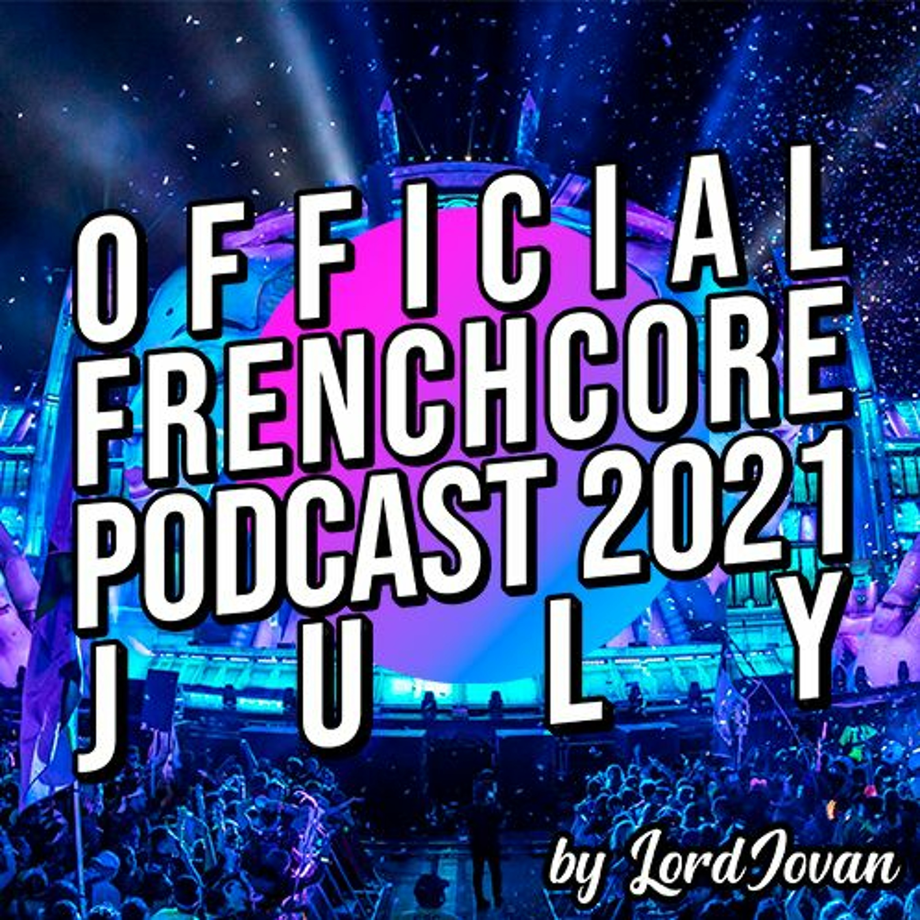 Official Frenchcore Podcast by LordJovan
