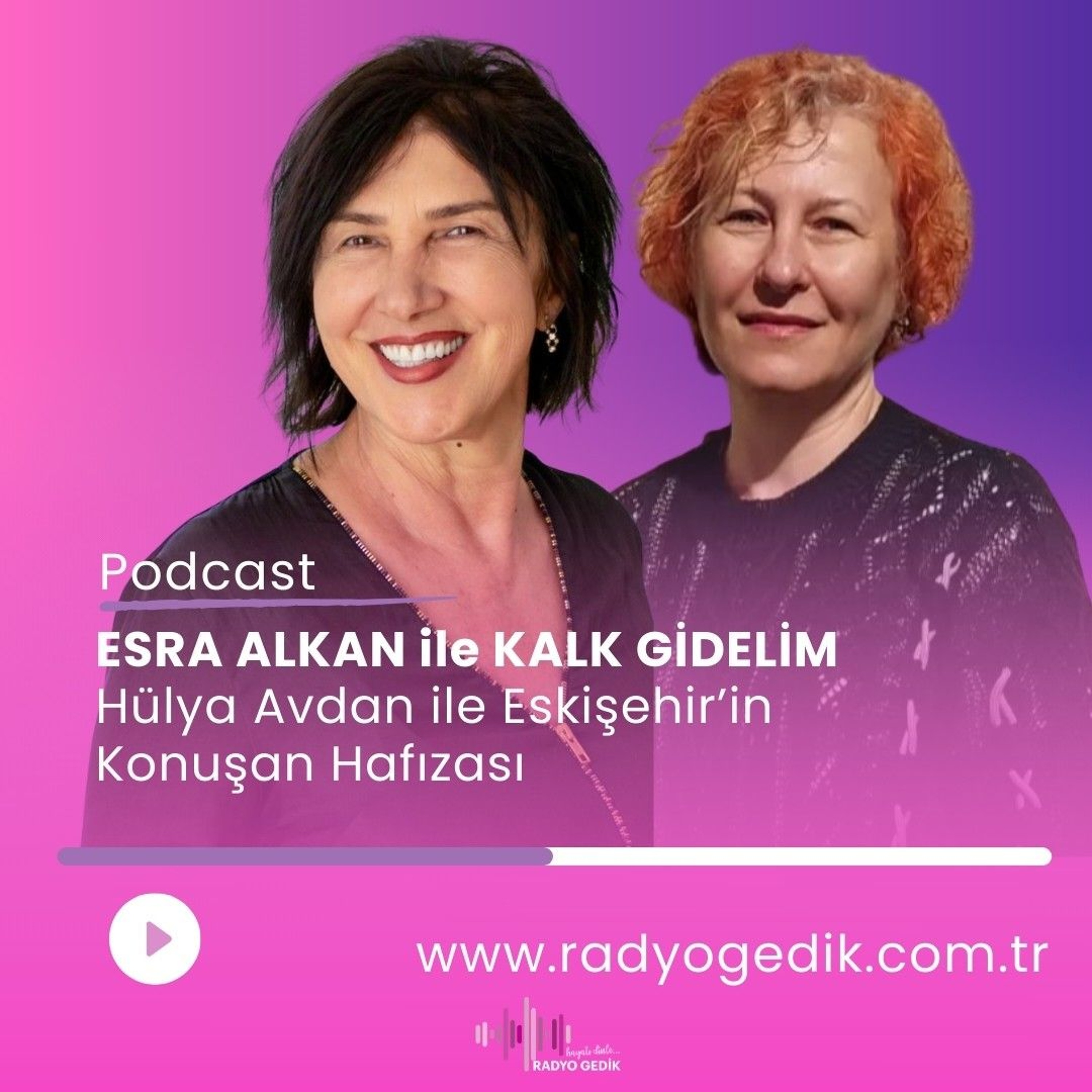ESRA ALKAN İLE KALK GİDELİM - HÜLYA AVDAN episode artwork