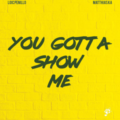 You Gotta Show Me (Radio Mix)