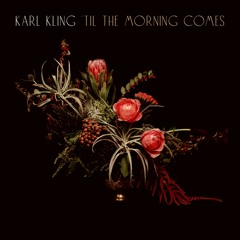 'Til The Morning Comes