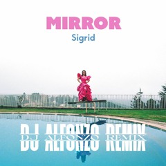 Sigrid - Mirror (DJ Alfonzo remix)