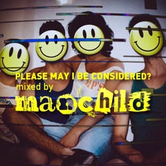 Please May I Be Considered? - Mixed by Manchild