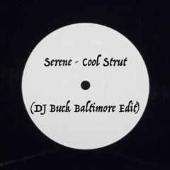 Serene - Cool Strut (DJ Buck Baltimore Edit)