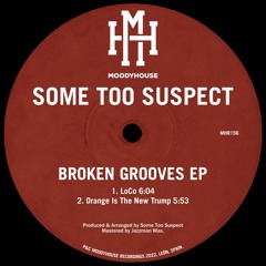 PREMIERE: Some Too Suspect - LoCo [MoodyHouse Recordings]