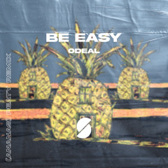 Odeal - Be Easy (Ananas) PEATY Remix