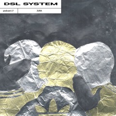DSL System Podcast 17 - JURA