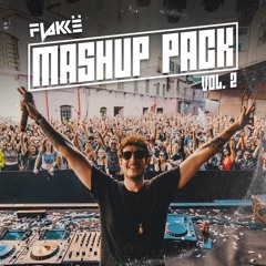 Flakkë -  Mashup Pack Vol.2 (FREE DOWNLOAD)
