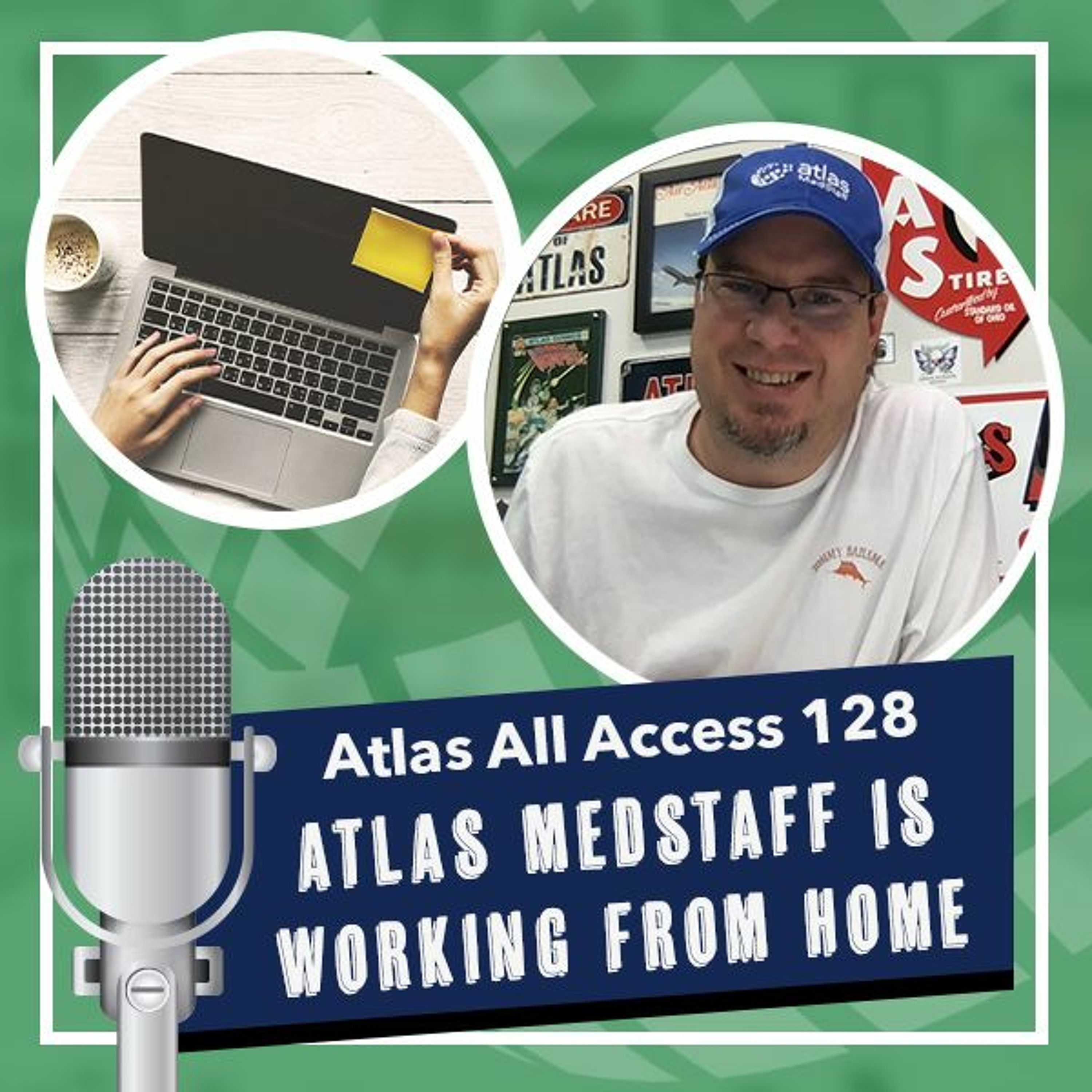 Atlas MedStaff is working from home for you, through all of 2020 - Atlas All Access 128