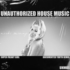 [UHM01] Super Freaky Girl (Documented Youth Remix) - Nicki Minaj  FREE DL