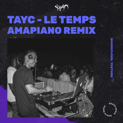 Shayn, Tayc - Le temps (Amapiano Remix)