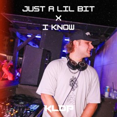 Just A Lil Bit X I Know (KLOP Edit)