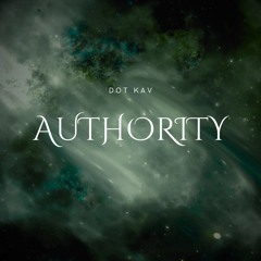 Authority (Prod by. J-Shriver) - DOT KAV