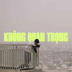 The Fuji - 'KHÔNG QUAN TRỌNG' (Prod by. EB) | Official Audio