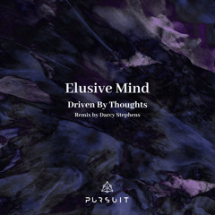 Elusive Mind - Driven By Thoughts EP (Inc. Darcy Stephens Remix)