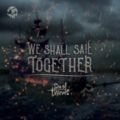 We Shall Sail Together (Instrumental) Sea Of Thieves