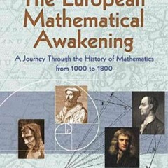 [PDF] The European Mathematical Awakening: A Journey Through the History of Math