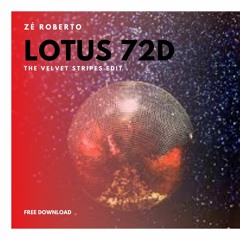Zé Roberto - Lotus 72D (The Velvet Stripes Edit) / FREE DOWNLOAD