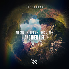 Alexander Popov & Chris Jones - Another Life (Club Mix)