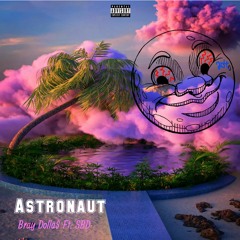 Astronaut - Feat. SadBoii Driizzii