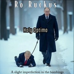 Ro Ruckus. Holy Optimo