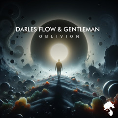 Darles Flow & Gentleman - Oblivion (Original Mix)