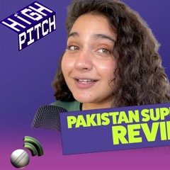 High Pitch Episode 1: PSL8 Review (ft. Ahmad Hasan)