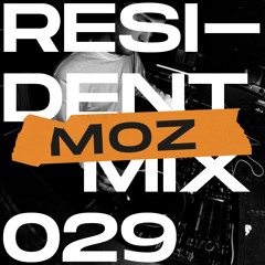 Resident Mix 029: MOZ