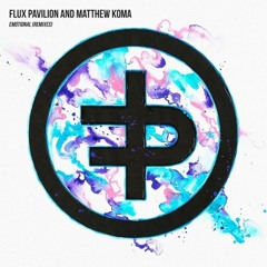 Flux Pavilion & Matthew Koma - Emotional (Cloud 13 Remix)