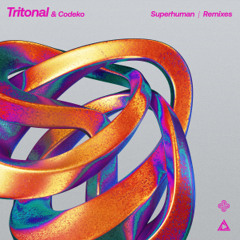 Tritonal & Codeko - Superhuman (Ferry Corsten Extended Remix)