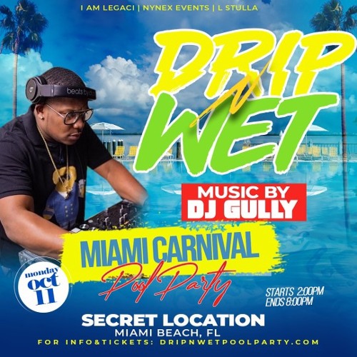 DRIP N WET POOL PARTY MIAMI 2021