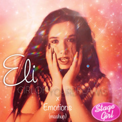 Girl of Your Dreams (by Eli) x Emotions (by Mariah Carey) Mashup