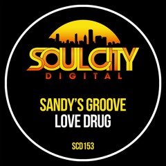 Sandy's Groove - Love Drug (Radio Mix)