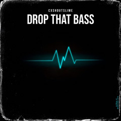 Drop That Bass