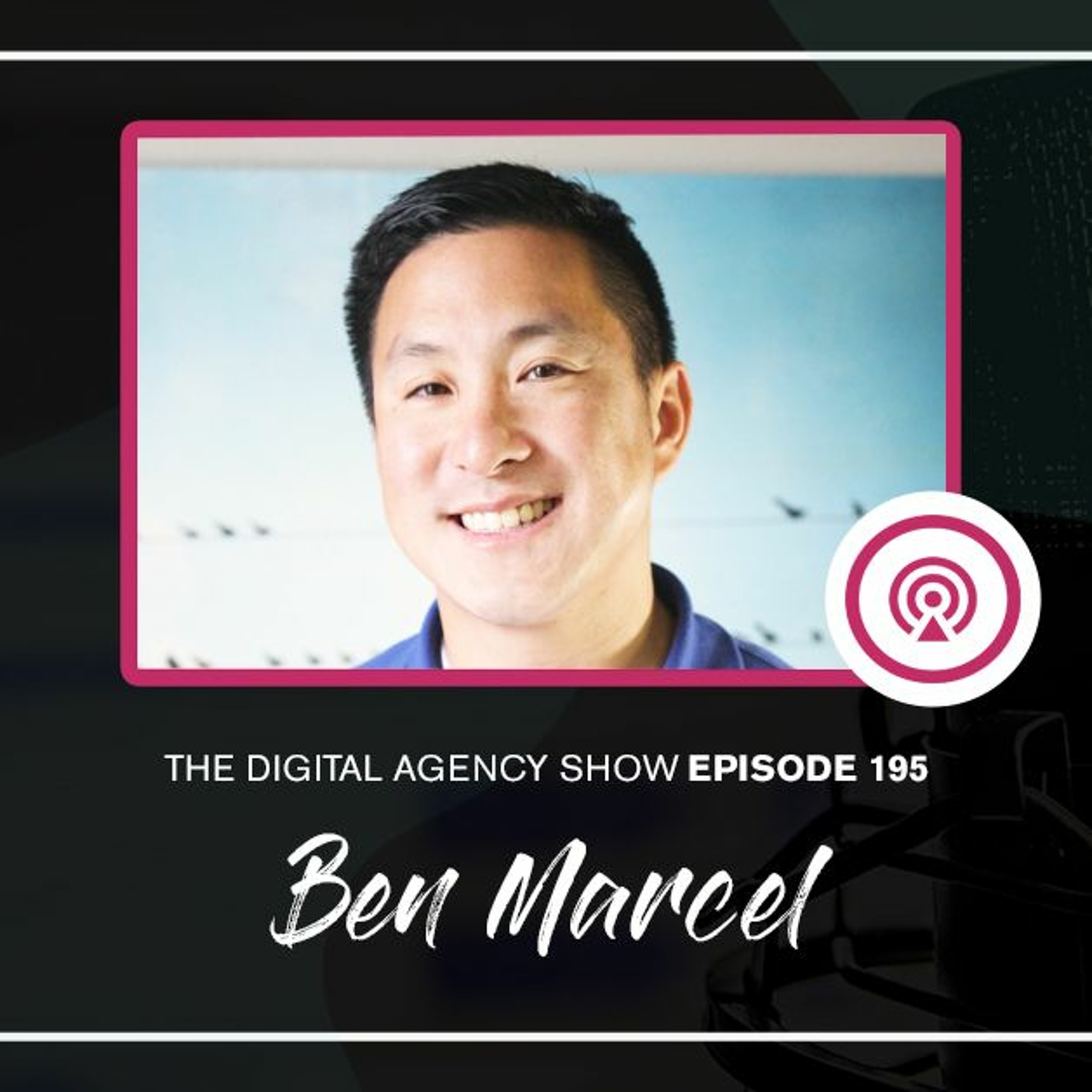 The Digital Agency Show | Helping Agency Owners Transform Their Business Mindset to Increase Prices, Work Less, and Grow Profits