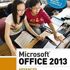 [VIEW] [PDF EBOOK EPUB KINDLE] MicrosoftOffice 2013: Advanced by  Misty E. Vermaat ✔️